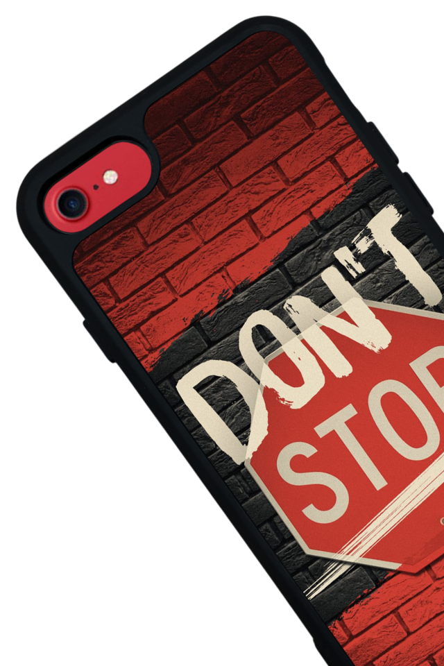 iPhone 7 Uyumlu Dont Stop Tasarımlı Glossy Premium Kılıf