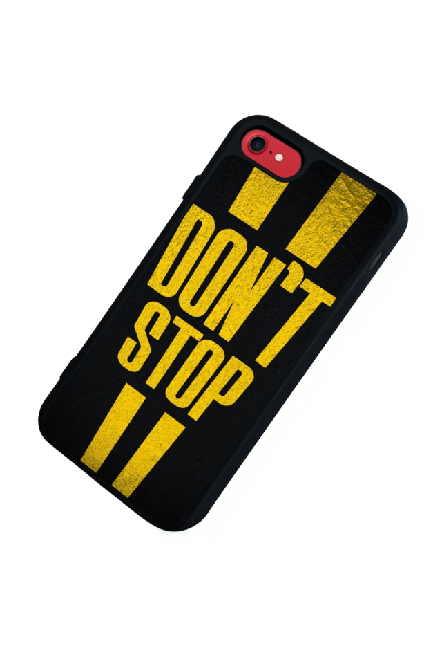 iPhone 7 Uyumlu Dont Stop Tasarımlı Glossy Premium Kılıf
