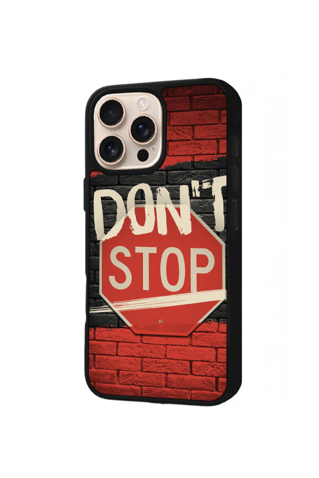 iPhone 16 Pro Uyumlu Dont Stop Tasarımlı Glossy Premium Kılıf