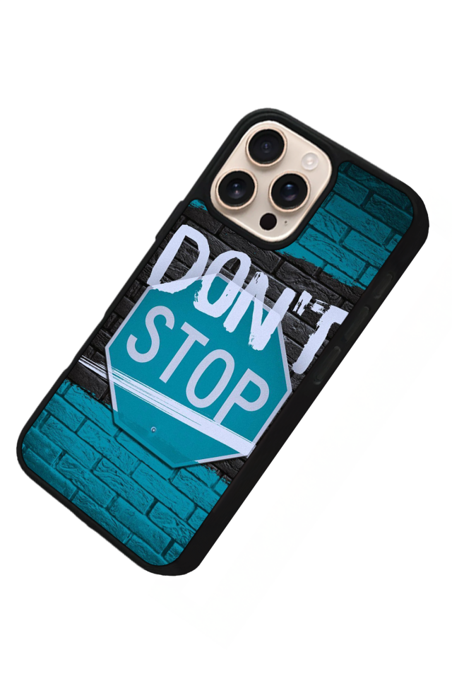 iPhone 16 Pro Uyumlu Dont Stop Tasarımlı Glossy Premium Kılıf