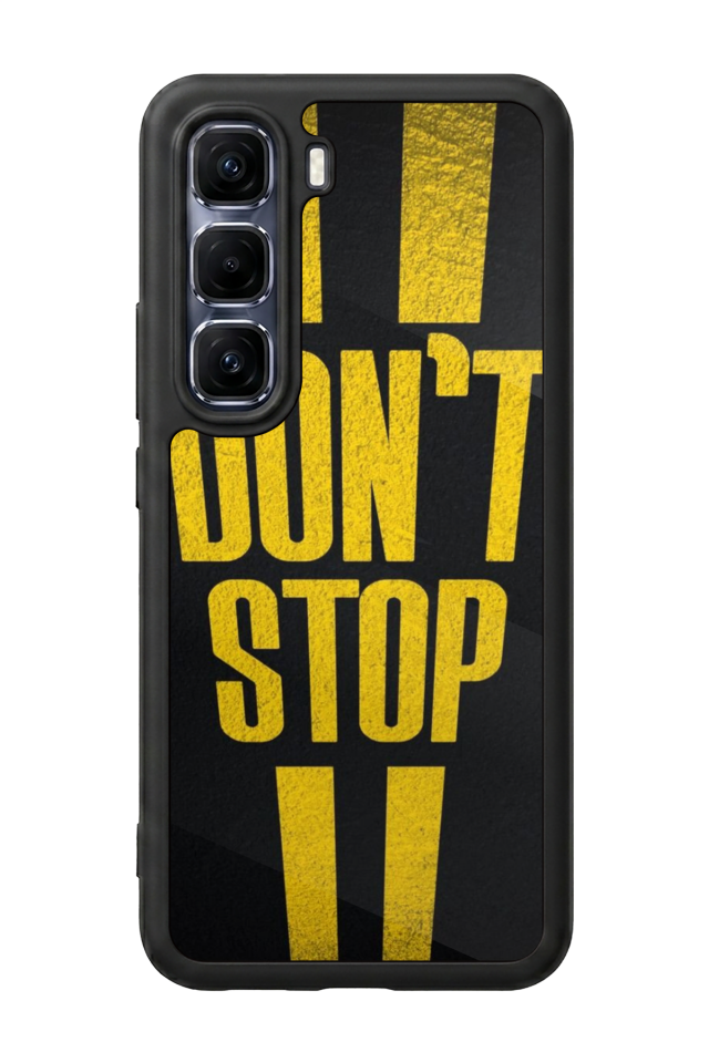 Infinix Hot 60 Pro Plus Uyumlu Dont Stop Tasarımlı Glossy Premium Kılıf