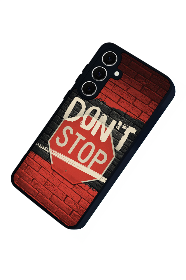 Samsung Galaxy S24 FE Uyumlu Dont Stop Tasarımlı Glossy Premium Kılıf