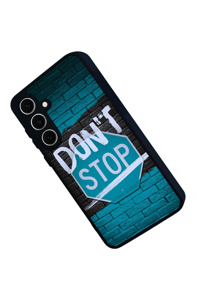Samsung Galaxy S24 FE Uyumlu Dont Stop Tasarımlı Glossy Premium Kılıf