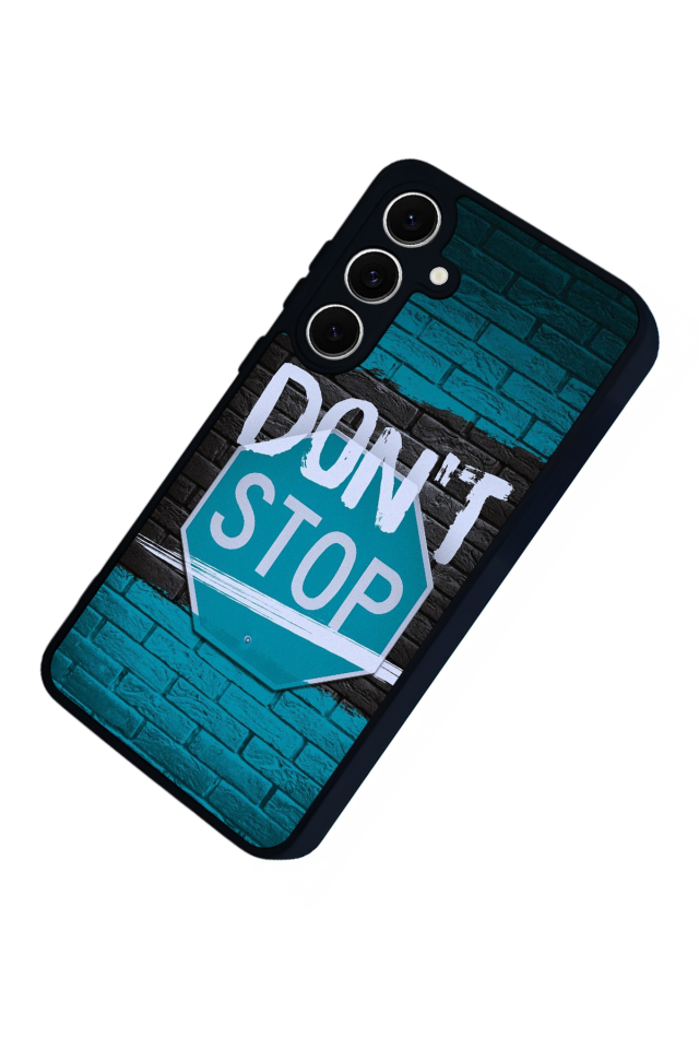 Samsung Galaxy S24 FE Uyumlu Dont Stop Tasarımlı Glossy Premium Kılıf