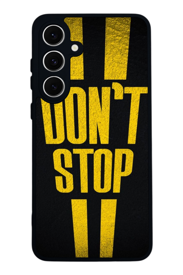 Samsung Galaxy S24 FE Uyumlu Dont Stop Tasarımlı Glossy Premium Kılıf