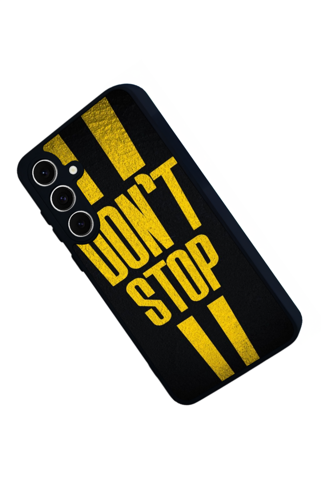 Samsung Galaxy S24 FE Uyumlu Dont Stop Tasarımlı Glossy Premium Kılıf