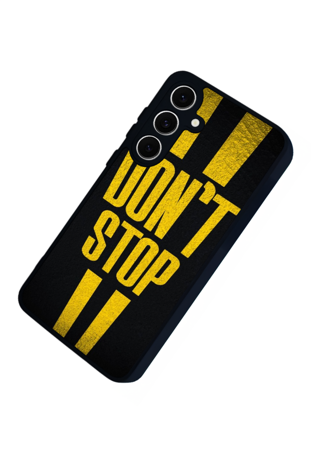 Samsung Galaxy S24 FE Uyumlu Dont Stop Tasarımlı Glossy Premium Kılıf