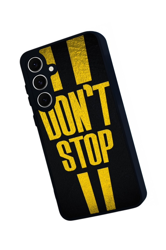 Samsung Galaxy S24 FE Uyumlu Dont Stop Tasarımlı Glossy Premium Kılıf