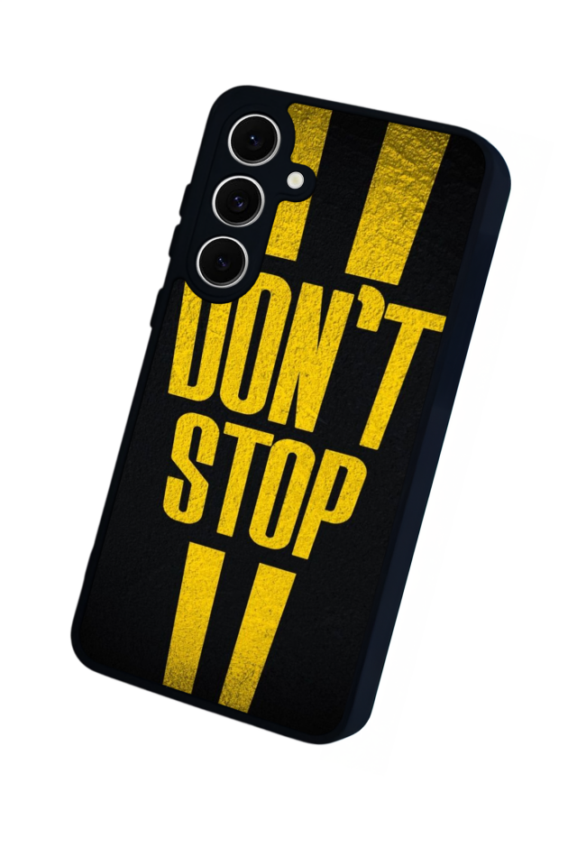 Samsung Galaxy S24 FE Uyumlu Dont Stop Tasarımlı Glossy Premium Kılıf