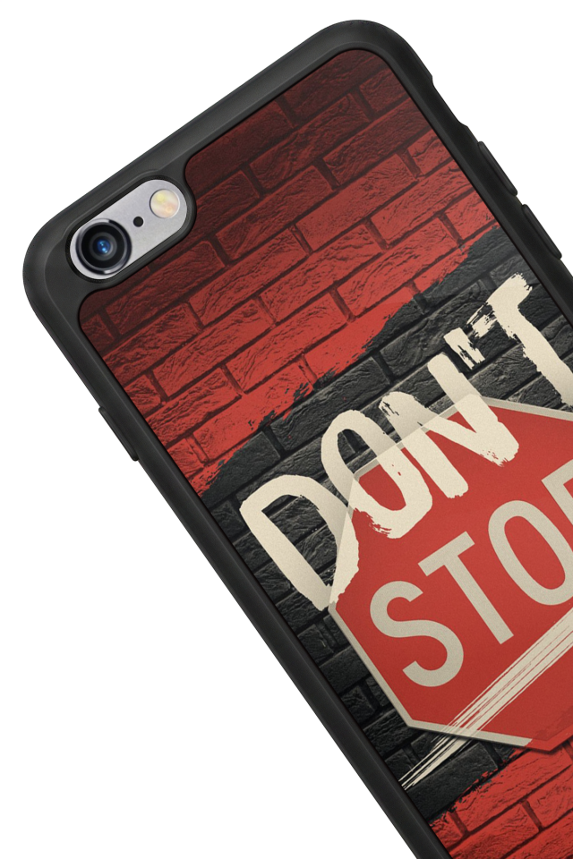 iPhone 6 Plus Uyumlu Dont Stop Tasarımlı Glossy Premium Kılıf
