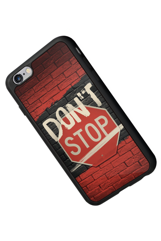 iPhone 6 Plus Uyumlu Dont Stop Tasarımlı Glossy Premium Kılıf