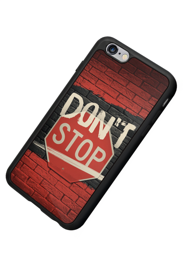 iPhone 6 Plus Uyumlu Dont Stop Tasarımlı Glossy Premium Kılıf