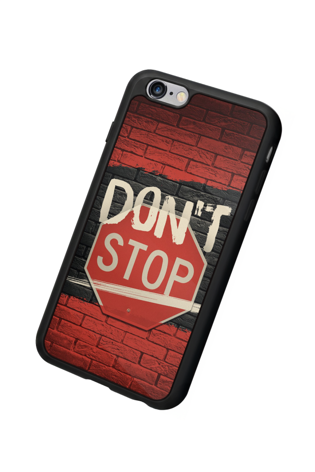 iPhone 6 Plus Uyumlu Dont Stop Tasarımlı Glossy Premium Kılıf