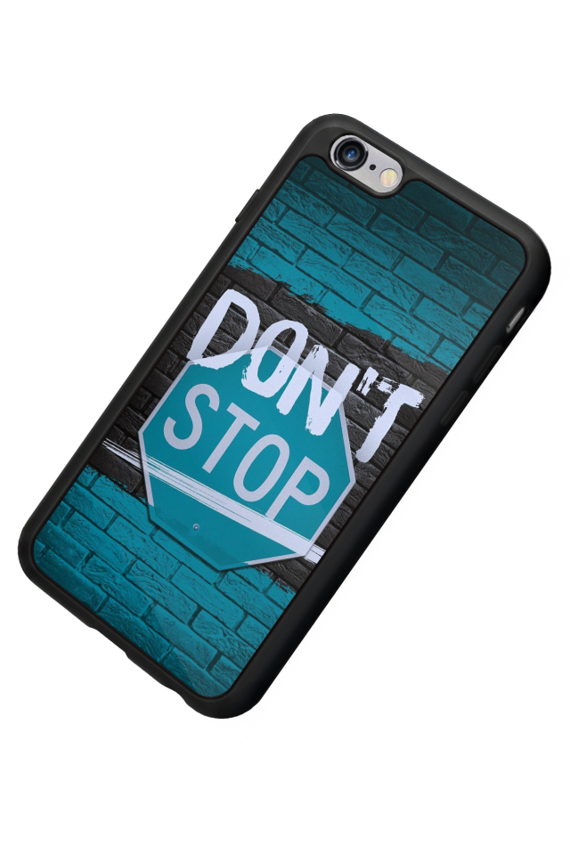 iPhone 6 Plus Uyumlu Dont Stop Tasarımlı Glossy Premium Kılıf