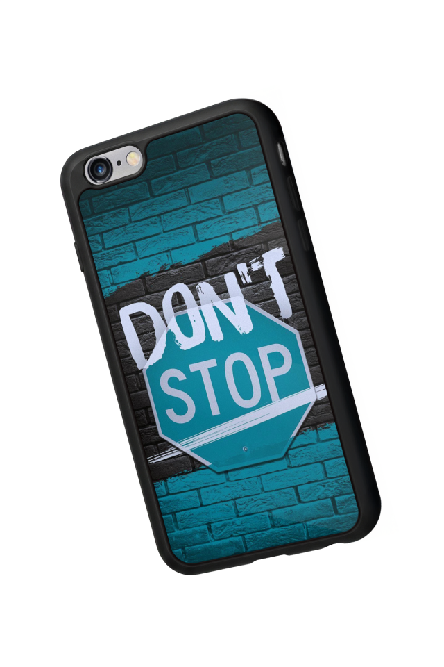 iPhone 6 Plus Uyumlu Dont Stop Tasarımlı Glossy Premium Kılıf