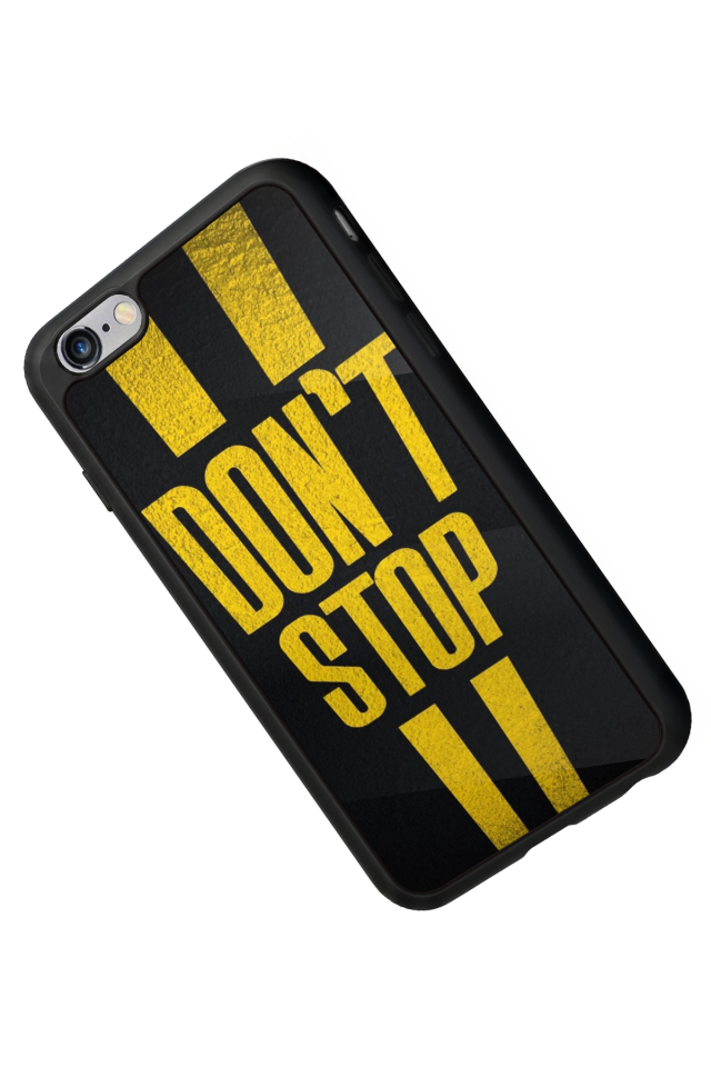 iPhone 6 Plus Uyumlu Dont Stop Tasarımlı Glossy Premium Kılıf