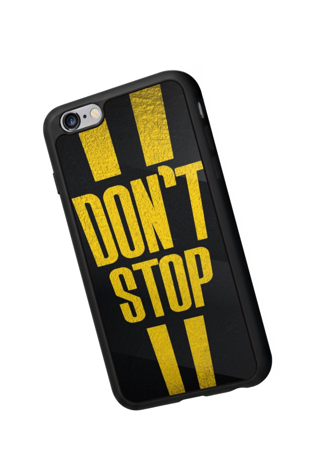 iPhone 6 Plus Uyumlu Dont Stop Tasarımlı Glossy Premium Kılıf