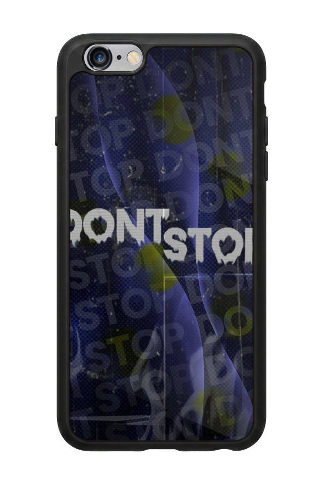 iPhone 6 Plus Uyumlu Dont Stop Tasarımlı Glossy Premium Kılıf
