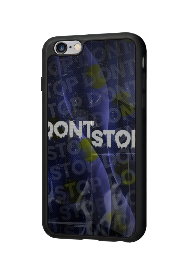 iPhone 6 Plus Uyumlu Dont Stop Tasarımlı Glossy Premium Kılıf