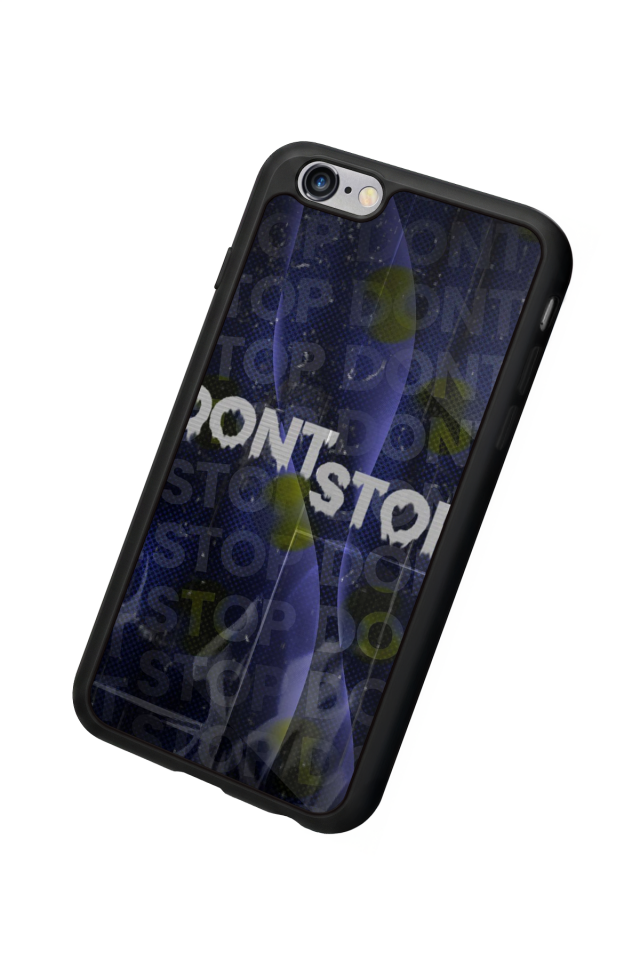 iPhone 6 Plus Uyumlu Dont Stop Tasarımlı Glossy Premium Kılıf