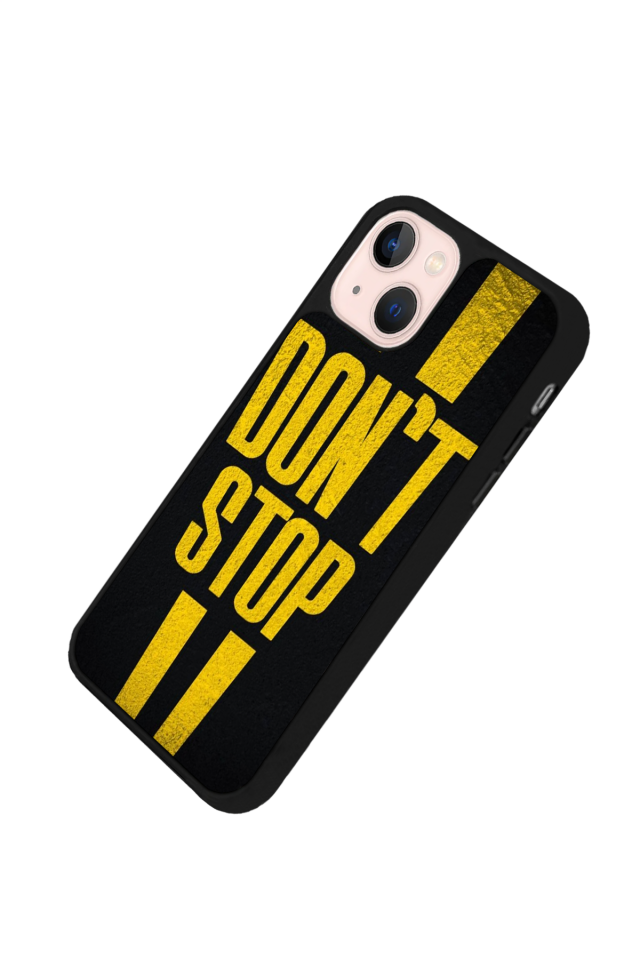 iPhone 13 Mini Uyumlu Dont Stop Tasarımlı Glossy Premium Kılıf