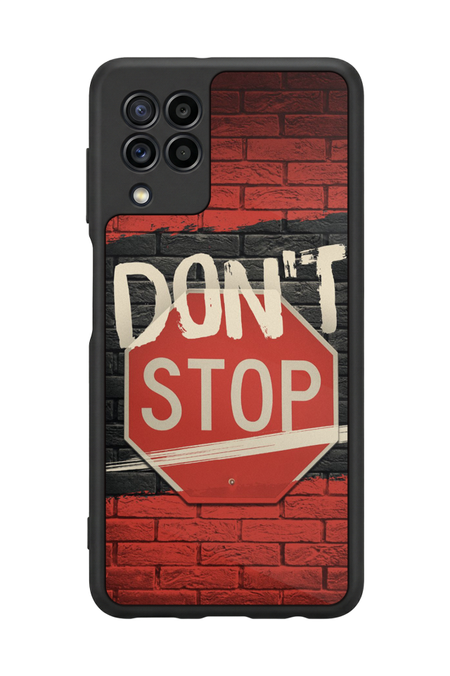 Samsung Galaxy M22 Uyumlu Dont Stop Tasarımlı Glossy Premium Kılıf