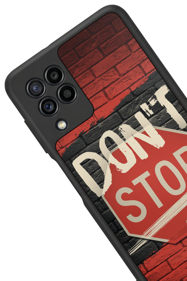 Samsung Galaxy M22 Uyumlu Dont Stop Tasarımlı Glossy Premium Kılıf