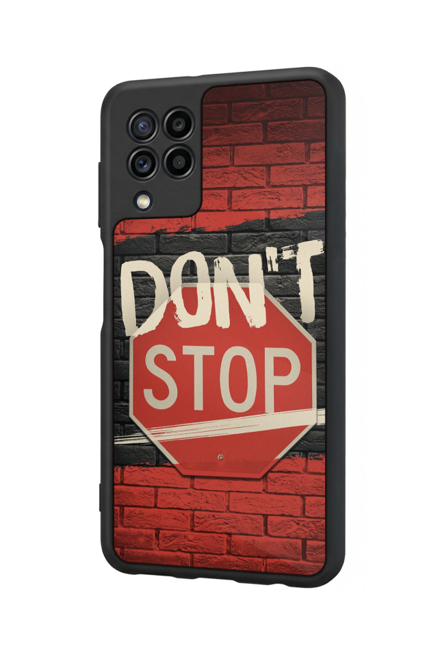 Samsung Galaxy M22 Uyumlu Dont Stop Tasarımlı Glossy Premium Kılıf