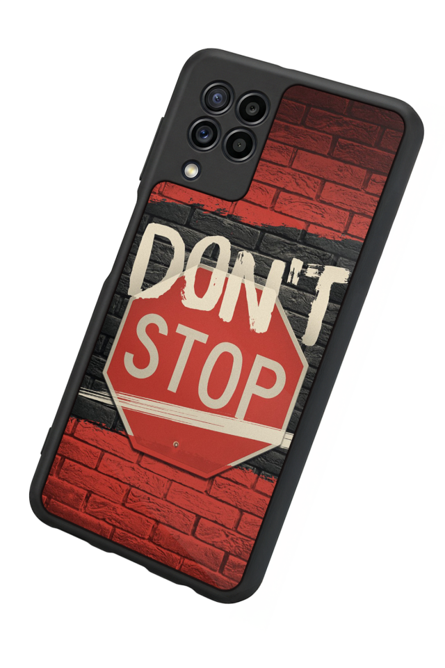 Samsung Galaxy M22 Uyumlu Dont Stop Tasarımlı Glossy Premium Kılıf