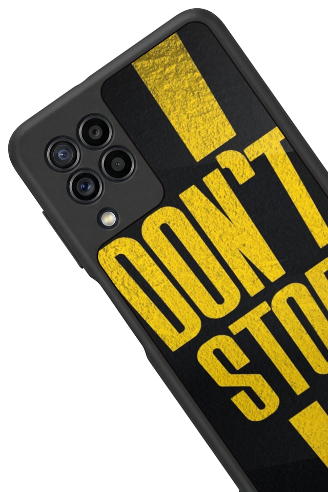 Samsung Galaxy M22 Uyumlu Dont Stop Tasarımlı Glossy Premium Kılıf