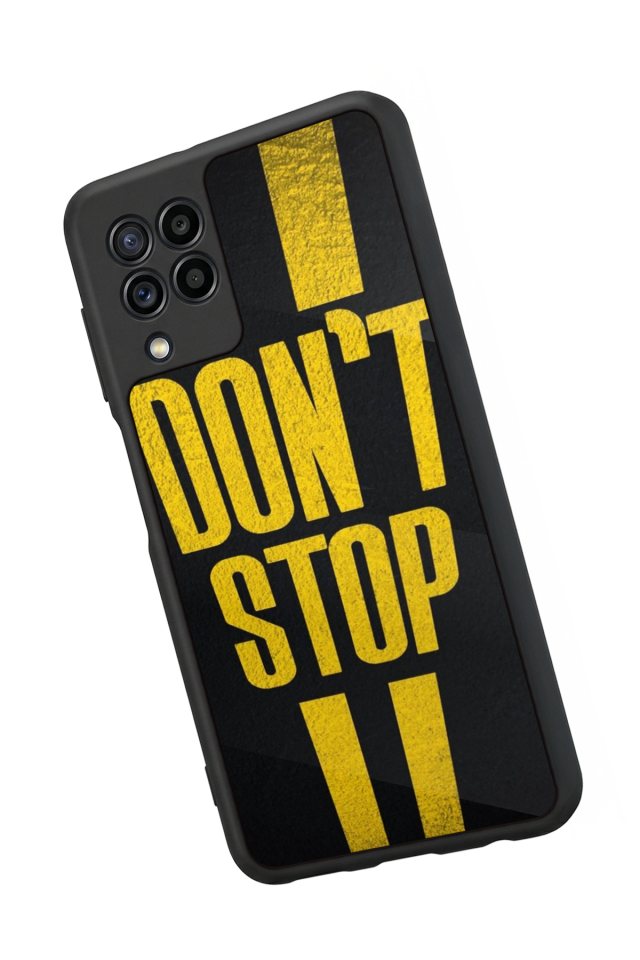 Samsung Galaxy M22 Uyumlu Dont Stop Tasarımlı Glossy Premium Kılıf