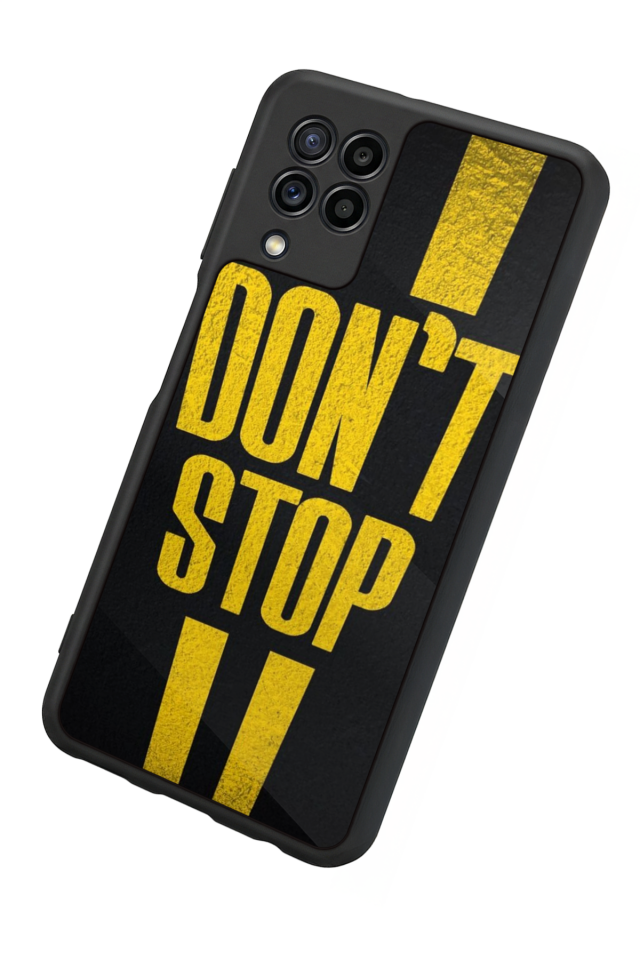 Samsung Galaxy M22 Uyumlu Dont Stop Tasarımlı Glossy Premium Kılıf
