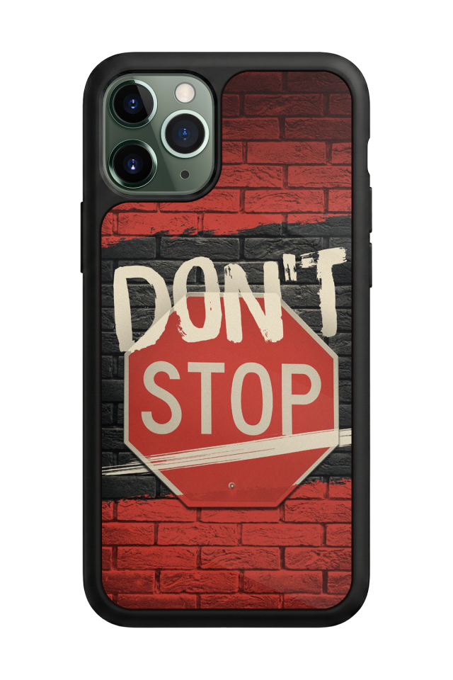 iPhone 11 Pro Uyumlu Dont Stop Tasarımlı Glossy Premium Kılıf