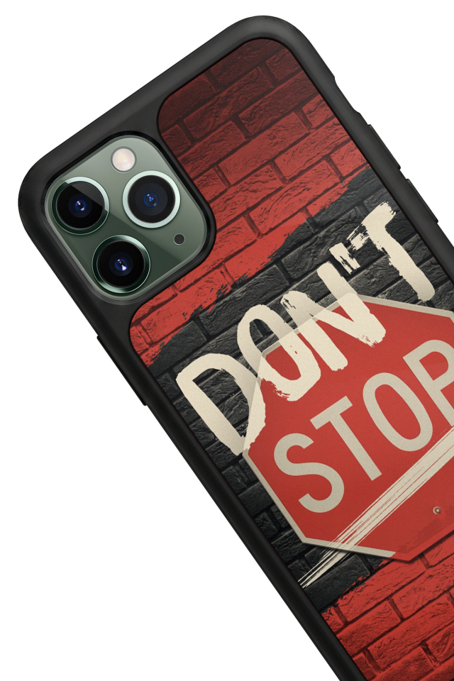 iPhone 11 Pro Uyumlu Dont Stop Tasarımlı Glossy Premium Kılıf