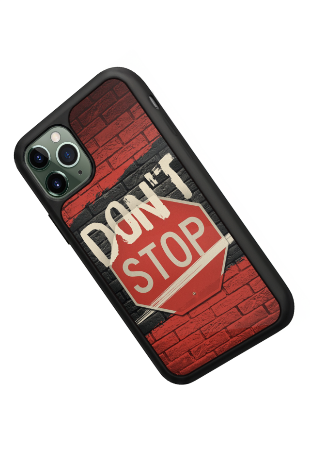 iPhone 11 Pro Uyumlu Dont Stop Tasarımlı Glossy Premium Kılıf