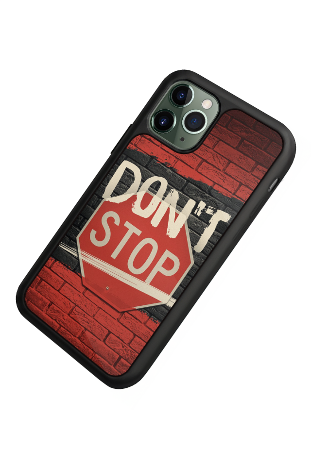 iPhone 11 Pro Uyumlu Dont Stop Tasarımlı Glossy Premium Kılıf