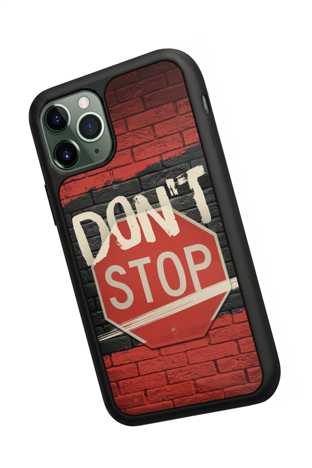 iPhone 11 Pro Uyumlu Dont Stop Tasarımlı Glossy Premium Kılıf