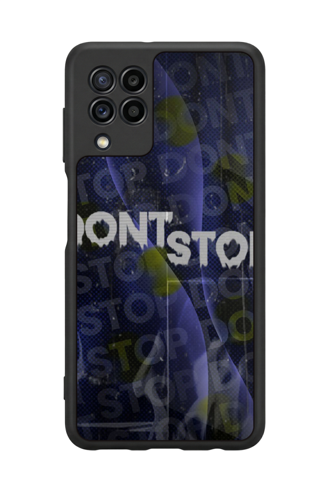 Samsung Galaxy M22 Uyumlu Dont Stop Tasarımlı Glossy Premium Kılıf