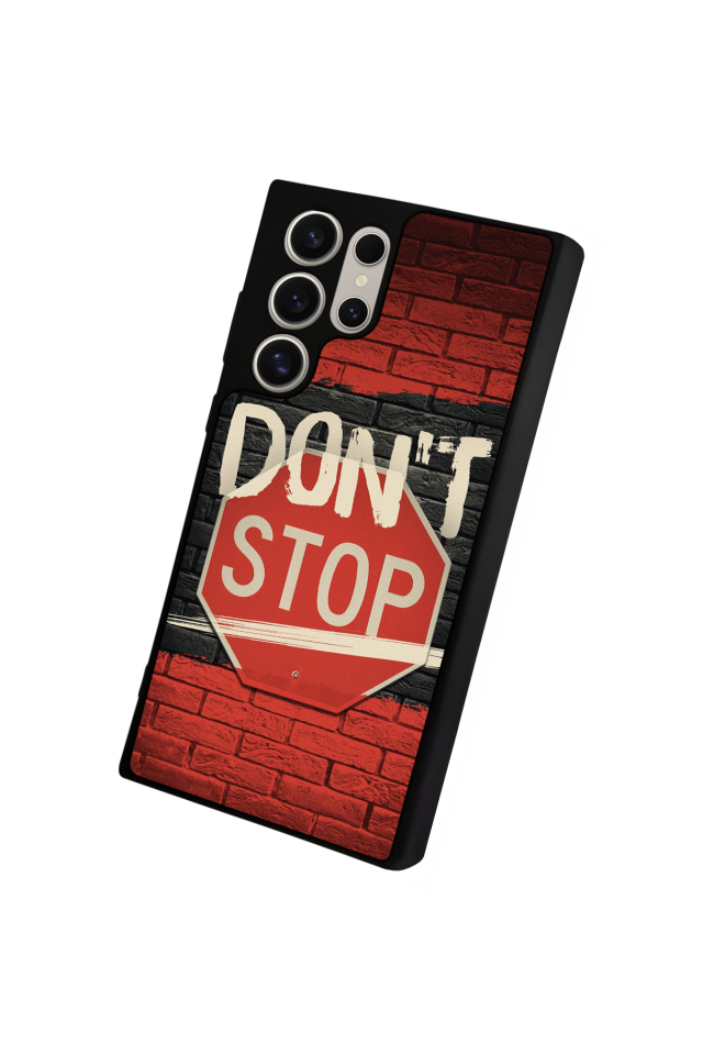 Samsung Galaxy S23 Ultra Uyumlu Dont Stop Tasarımlı Glossy Premium Kılıf