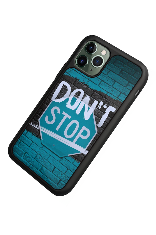 iPhone 11 Pro Uyumlu Dont Stop Tasarımlı Glossy Premium Kılıf