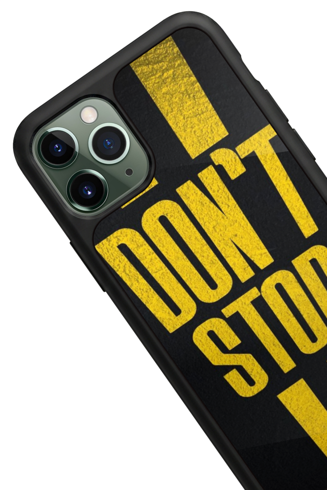 iPhone 11 Pro Uyumlu Dont Stop Tasarımlı Glossy Premium Kılıf
