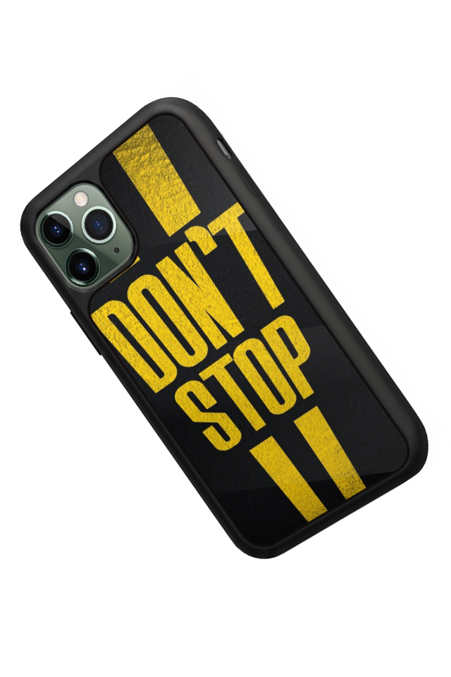 iPhone 11 Pro Uyumlu Dont Stop Tasarımlı Glossy Premium Kılıf