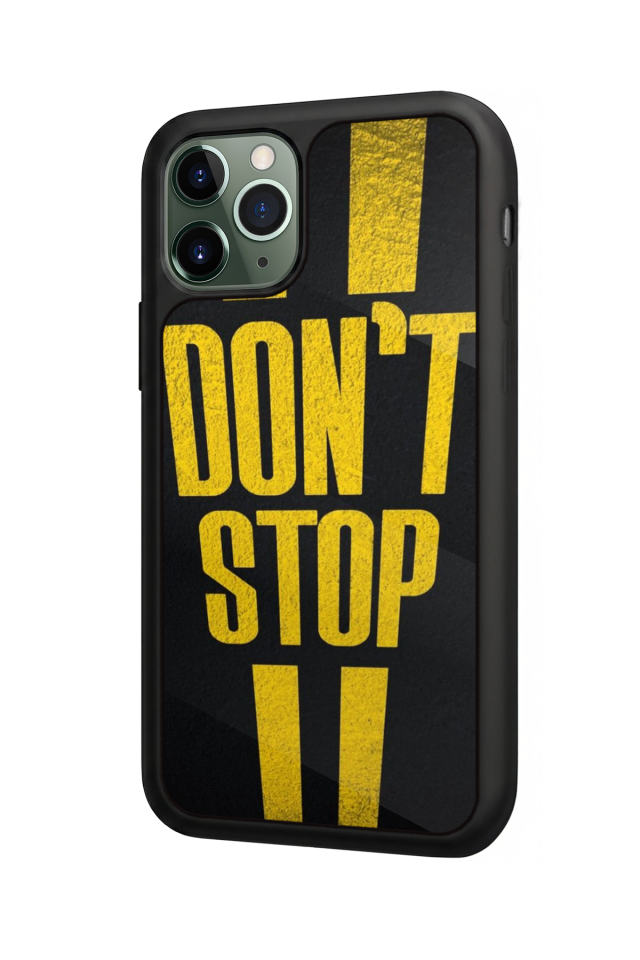 iPhone 11 Pro Uyumlu Dont Stop Tasarımlı Glossy Premium Kılıf