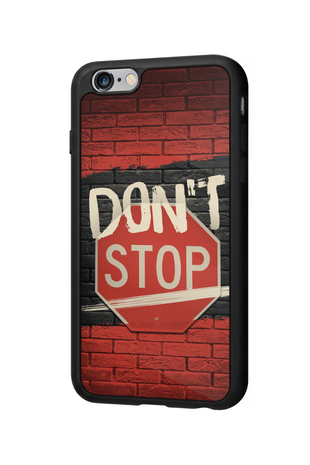 iPhone 6s Plus Uyumlu Dont Stop Tasarımlı Glossy Premium Kılıf