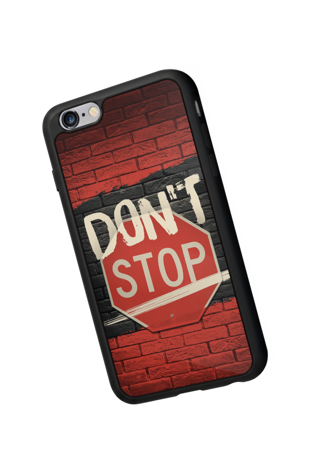 iPhone 6s Plus Uyumlu Dont Stop Tasarımlı Glossy Premium Kılıf
