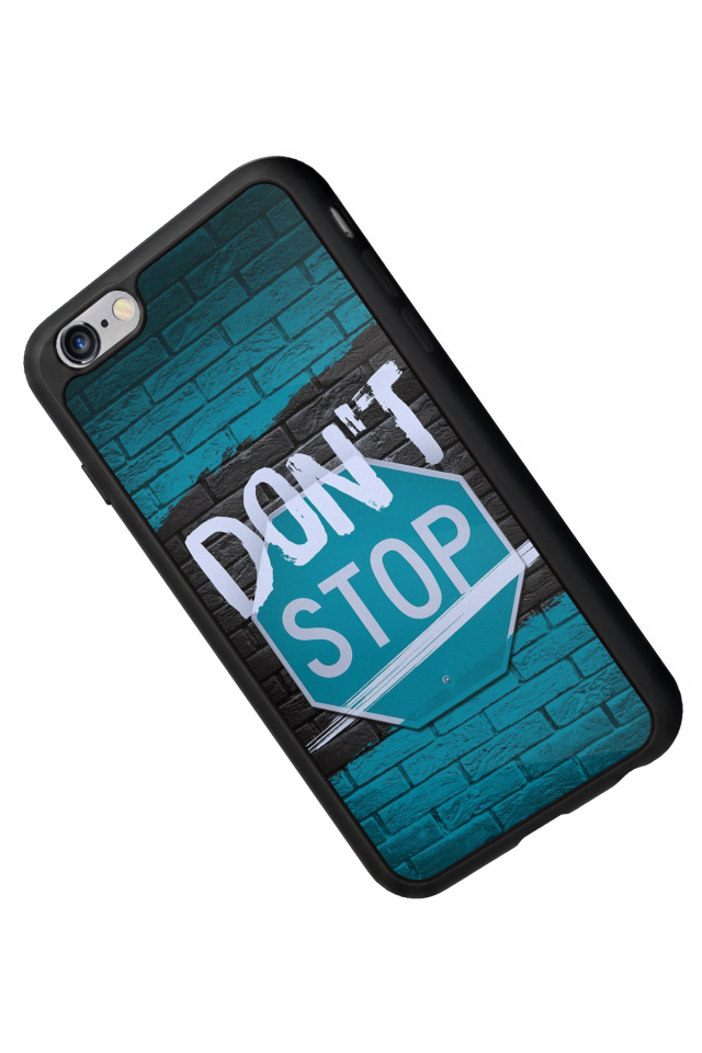 iPhone 6s Plus Uyumlu Dont Stop Tasarımlı Glossy Premium Kılıf