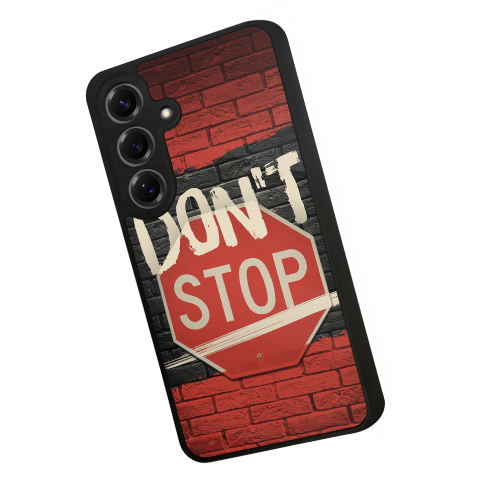 Samsung Galaxy S25 Uyumlu Dont Stop Tasarımlı Glossy Premium Kılıf