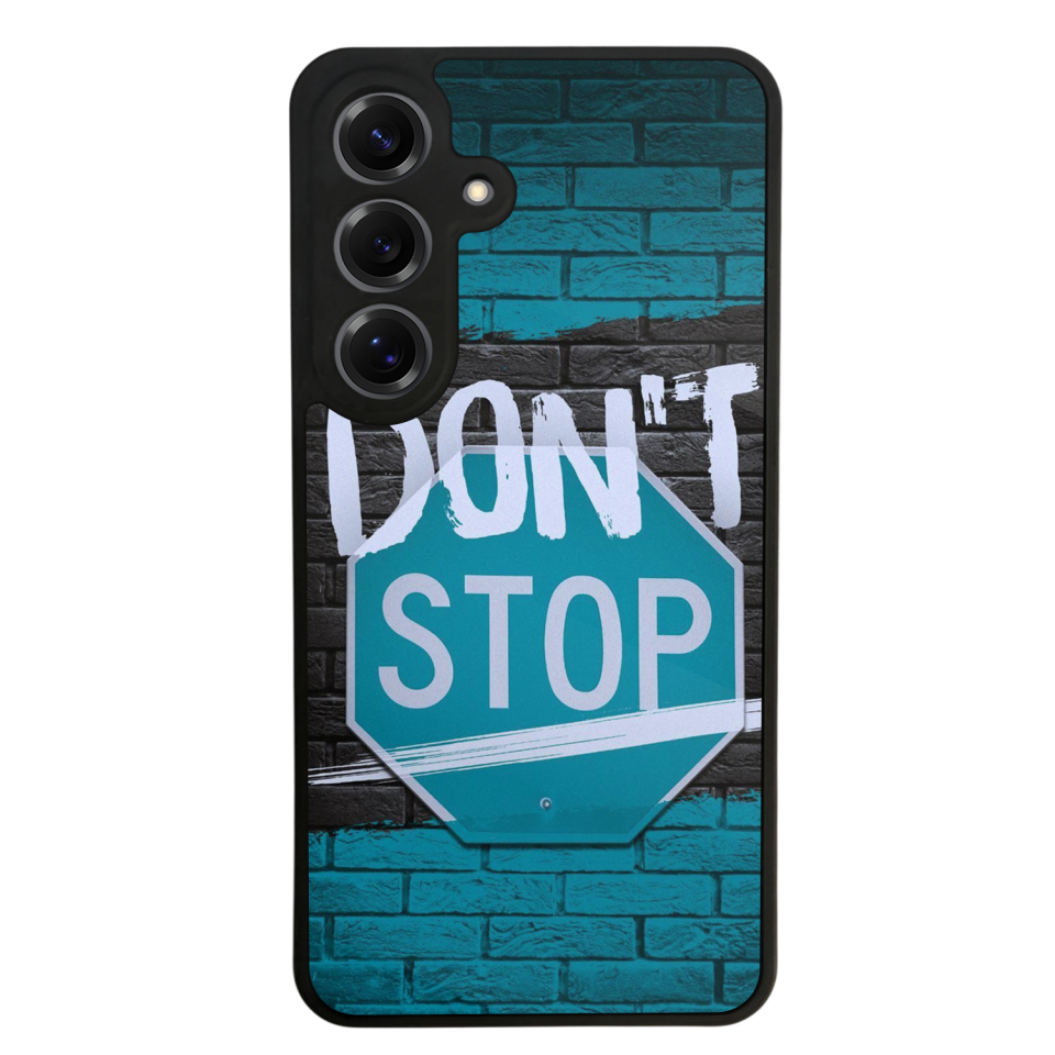 Samsung Galaxy S25 Uyumlu Dont Stop Tasarımlı Glossy Premium Kılıf
