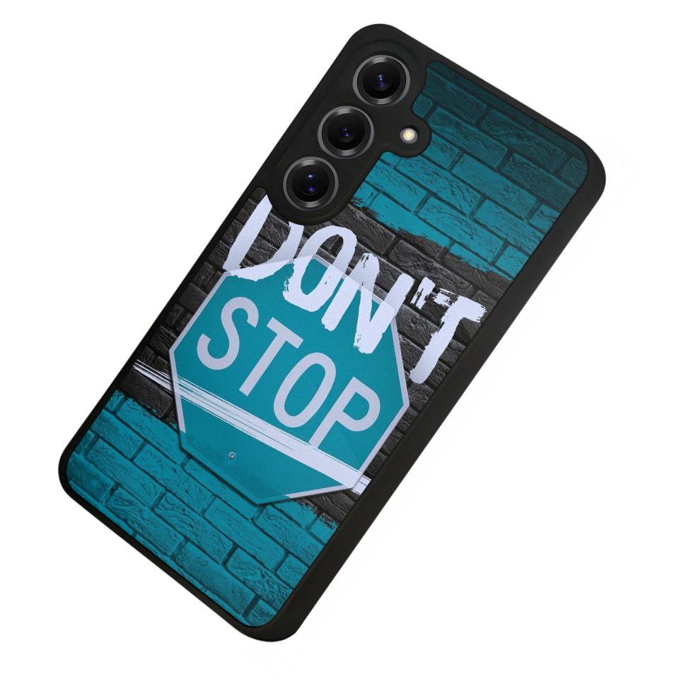Samsung Galaxy S25 Uyumlu Dont Stop Tasarımlı Glossy Premium Kılıf