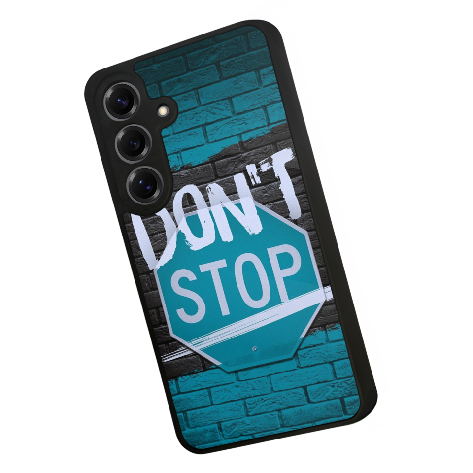 Samsung Galaxy S25 Uyumlu Dont Stop Tasarımlı Glossy Premium Kılıf
